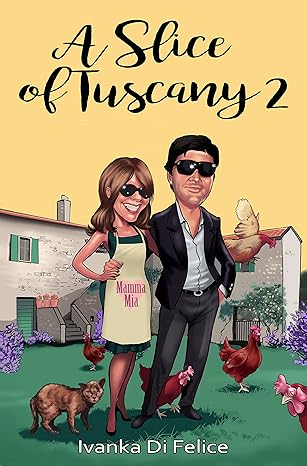 A Slice of Tuscany (Fa' l'italiano! (Be Italian!) Book 2)