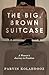 The Big, Brown Suitcase: A Woman's Journey to Freedom
