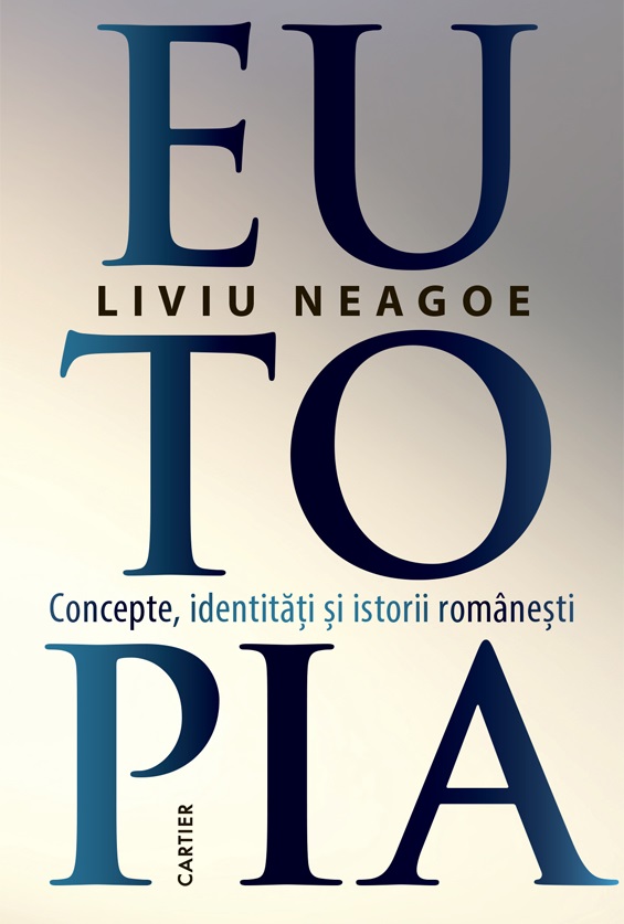 Eutopia: Concepte, identități și istorii românești (Hardcover)
