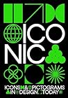 Iconic : Icons & Pictograms in Design Today /anglais Iconic : Icons & Pictograms in Design Today /anglais