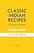 Classic Indian Recipes by Chetna Makan