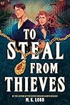 Book cover for To Steal from Thieves (Thieves & Kings, #1)