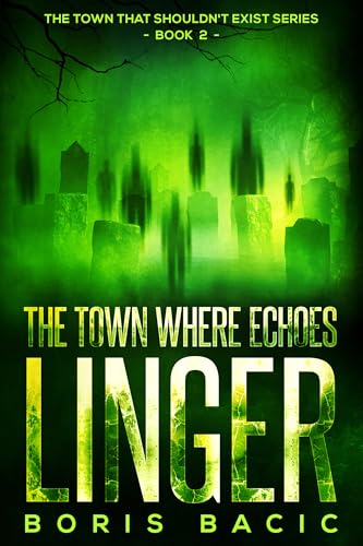 The Town Where Echoes Linger (The Town That Shouldn't Exist, #2)