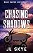 Chasing Shadows (Discreet Cover) by JL Skye