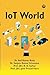 IoT World by Anil Kumar Bisht