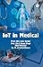 IoT in Medical by B.K. Sarkar