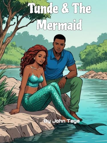 Tunde and the mermaid (Kindle Edition)