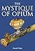 The mystique of Opium