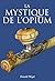 La mystique de l'Opium (Tem...