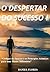 O DESPERTAR DO SUCESSO !: “...