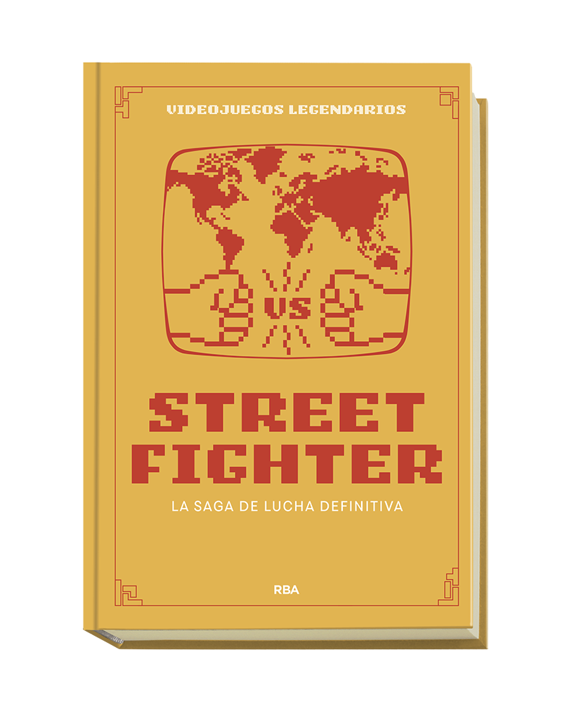 Street Fighter: La Saga de lucha definitiva (Colección Videojuegos Legendarios, #8)