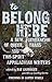 To Belong Here: A New Generation of Queer, Trans, and Two-Spirit Appalachian Writers (Appalachian Futures: Black, Native, and Queer Voices)