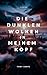 Die dunklen Wolken in meinem Kopf by Tony Zarfl