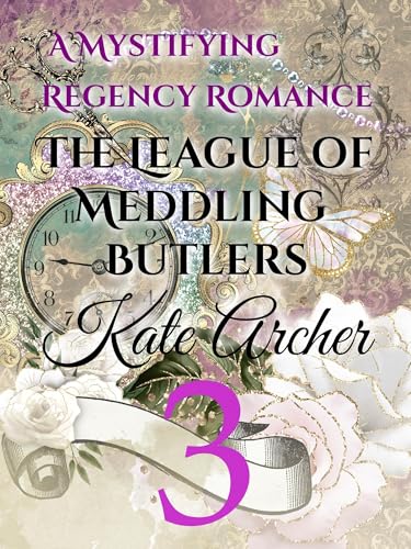 A Mystifying Regency Romance (The League of Meddling Butlers, #3)