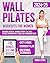 Wall Pilates Workouts For W...