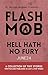 FLASH!MOB Hell Hath No Fury...