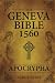 The Geneva Bible 1560 Apocrypha LARGE PRINT by True Faith Publishing