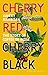 Cherry Red, Cherry Black: T...
