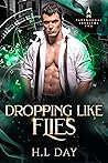 Dropping Like Flies by H.L. Day