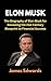 ELON MUSK: The Biography of...
