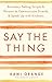 Say the Thing by Kami Orange