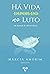 Há Vida no Luto by Márcia Amorim