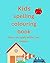 kids spelling colouring boo...