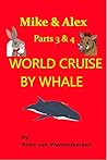 Mike & Alex: World Cruise by Whale (Mike & Alex, #3-4)