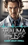 TRAUMA: RESISTING THE ER CONSULTANT TRAUMA: RESISTING THE ER CONSULTANT