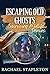 Escaping Old Ghosts: A Para...