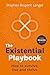 The Existential Playbook: H...