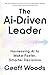 The AI-Driven Leader: Harne...