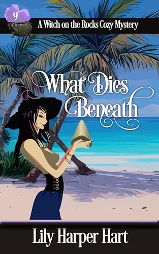 What Dies Beneath (Witch on the Rocks, #9)