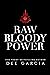 Raw Bloody Power