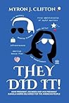 They Did It!: How...