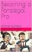 Becoming a Paralegal Pro by Brenda Ross