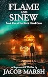 Flame and Sinew: A Supernatural Thriller (The Birch Island Cases Book 2)