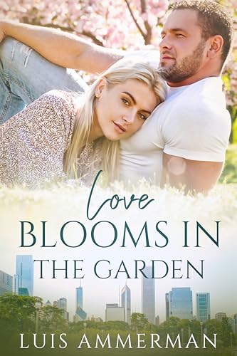 Love Blooms in the Garden (Love in the Windy City)
