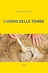 L’uomo delle tombe (Italian Edition)