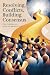 Resolving Conflicts, Building Consensus by Rob Lester