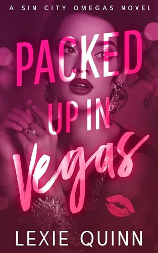 Packed Up In Vegas (Sin City Omegas, #1)