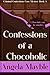 Confessions of a Chocoholic...