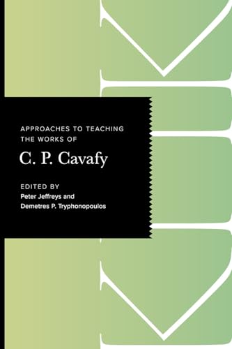 Approaches to Teaching the Works of C. P. Cavafy (Approaches to Teaching World Literature)