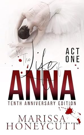 The Life of Anna, Tenth Anniversary Edition: Act One (The Life of Anna)