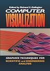 Computer Visualization: Graphics Techniques for Engineering and Scientific Analysis Computer Visualization: Graphics Techniques for Engineering and Scientific Analysis