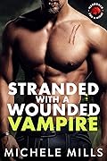 Stranded with a Wounded Vampire (Marooned for a Night, #7)