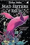 Mad Sisters of Esi