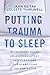 Putting Trauma to Sleep: Attachment-Based Neuromodulatory Interventions for Stabilizing the Brainstem