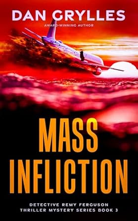 Mass Infliction (Detective Remy Ferguson, #3)