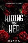 Hiding from Her